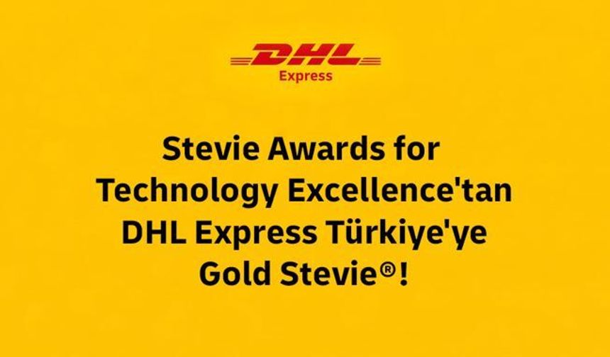 DHL Express Türkiye’ye yapay zeka alanında Altın Stevie Ödülü