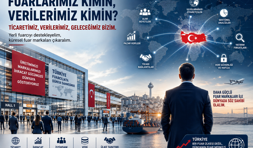 Fuarlarımız Kimin, Verilerimiz Kimin?