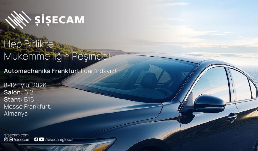 Şişecam, Automechanika 2026’da yenilikçi otomotiv camı teknolojilerini sergileyecek