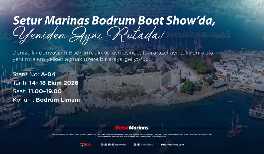 Setur Marinaları yeniden aynı rotada; Bodrum Boat Show’da denizcilik dünyasıyla buluşacak