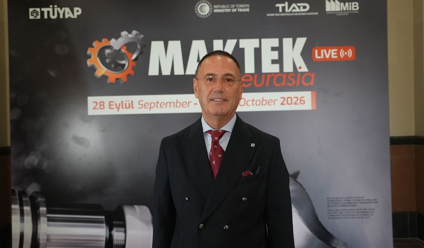 Tüyap Genel Müdürü İlhan Ersözlü, "156 Dünya Markası MAKTEK Avrasya'da"