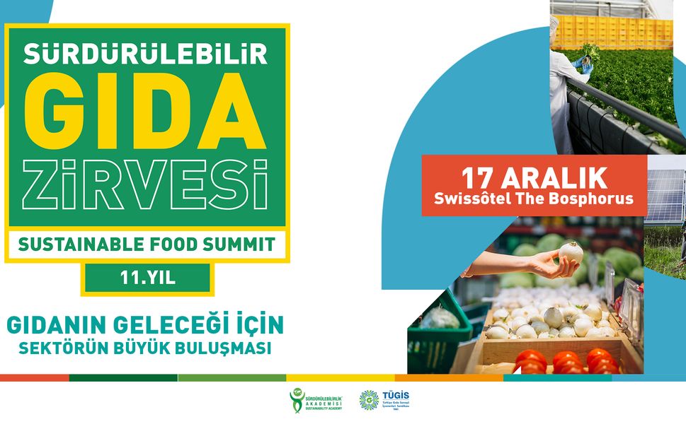 Sürdürülebilir Gıda Zirvesi, 17 Aralık’ta başlıyor