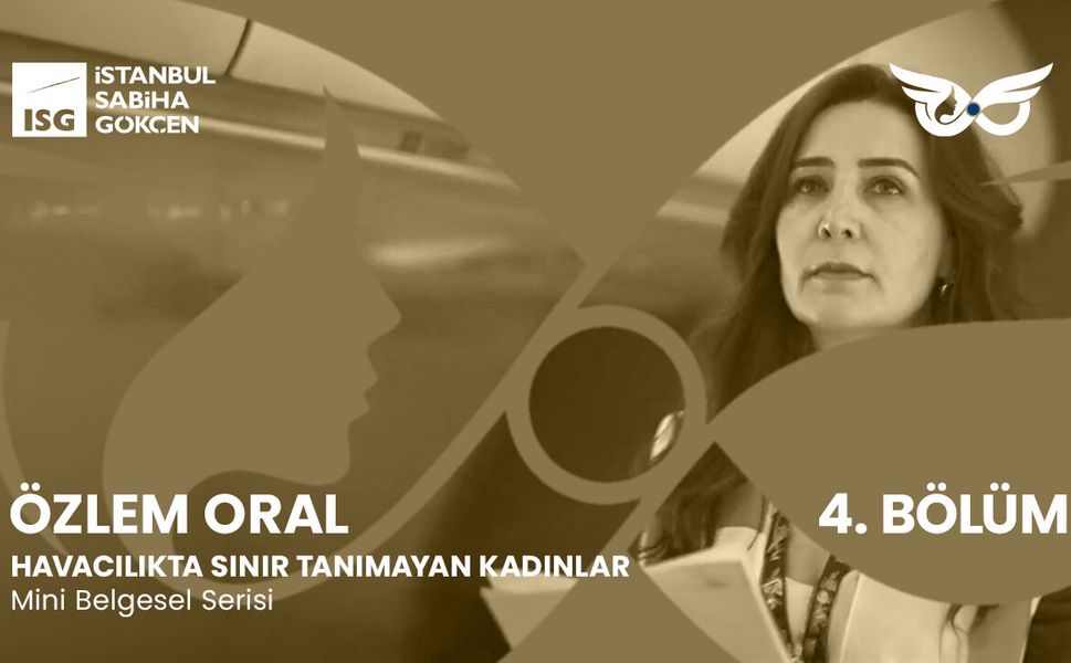 “Havacılıkta Sınır Tanımayan Kadınlar”ın Yeni Konuğu Özlem Oral