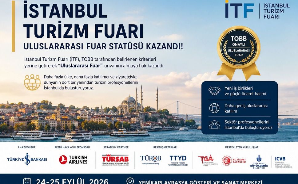 İstanbul Turizm Fuarı, "Uluslararası Fuar" Statüsü Kazandı