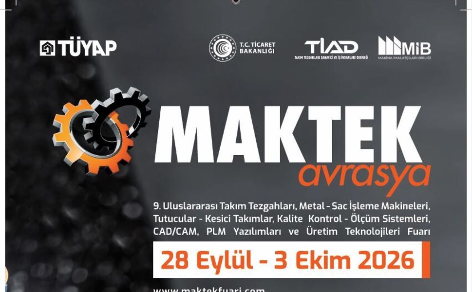 MAKTEK Avrasya 2026, Üretim Teknolojilerinin Küresel Buluşma Noktası Olacak