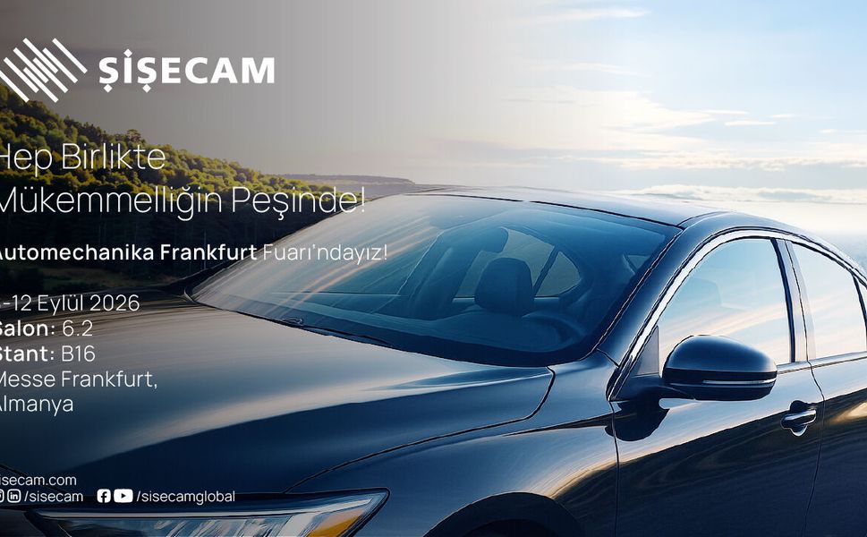 Şişecam, Automechanika 2026’da yenilikçi otomotiv camı teknolojilerini sergileyecek