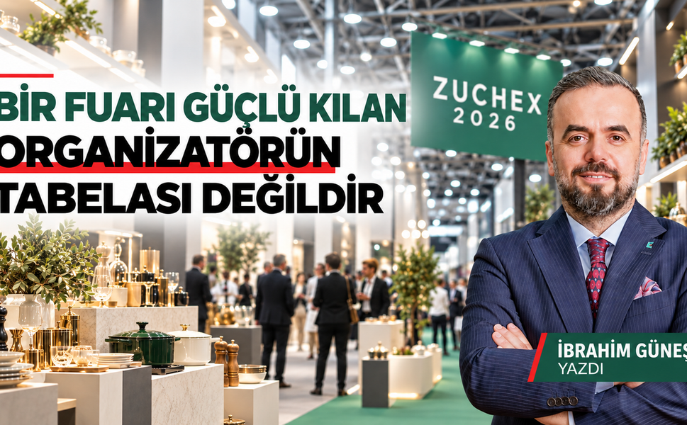 Bir Fuarı Güçlü Kılan Organizatörün Tabelası Değildir.